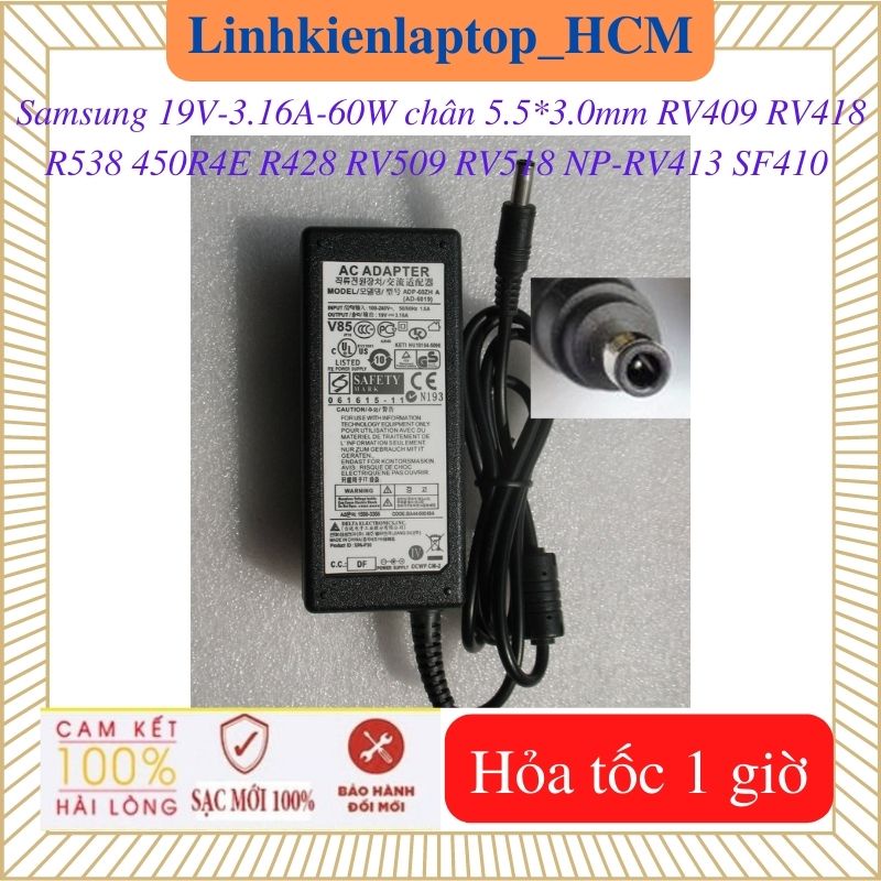 Sạc Samsung R428 RV409 RV418 RV509 RV518 R538 450R4E NP-RV413 SF410 RV408 SF411 X420-Sạc 19V-3.16A-60W chân 5.5*3.0mm