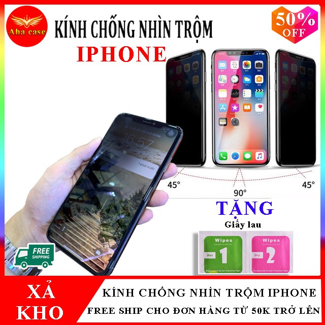 Kính Cường Lực CHỐNG NHÌN TRỘM iPhone 6,6s, 6 plus,7, 7 Plus/8 Plus,X, Xs Max/11Pro/11 ProMax/12/12 Pro Max13/13 Pro Max