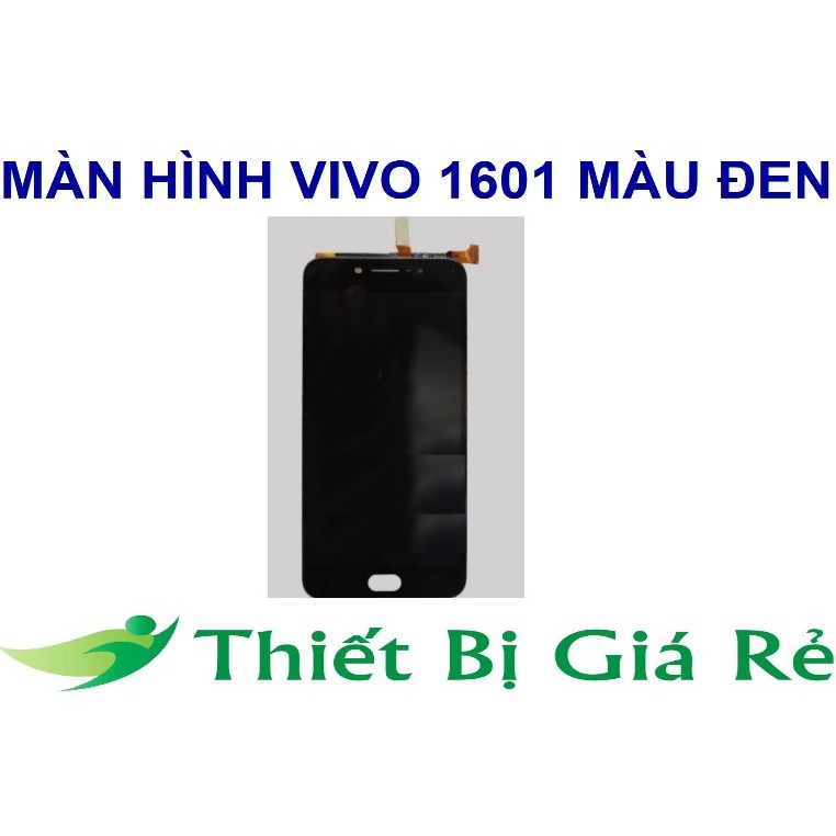 MÀN HÌNH VIVO 1601 MÀU ĐEN