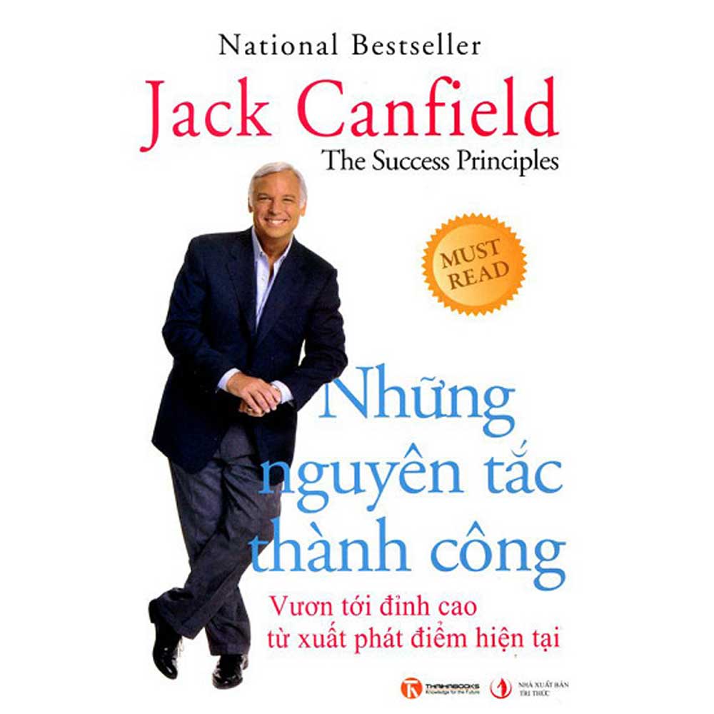Sách - Những Nguyên Tắc Thành Công - Vươn Tới Đỉnh Cao Từ Xuất Phát Điểm Hiện Tại
