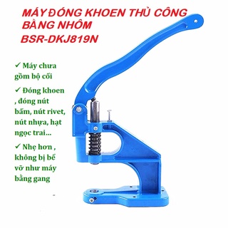 Máy đóng khoen nút thủ công bằng nhôm bsr-dkj819n