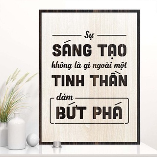 Tranh gỗ decor truyền cảm hứng "Sự sáng tạo không là gì ngoài một tinh thần dám bứt phá"