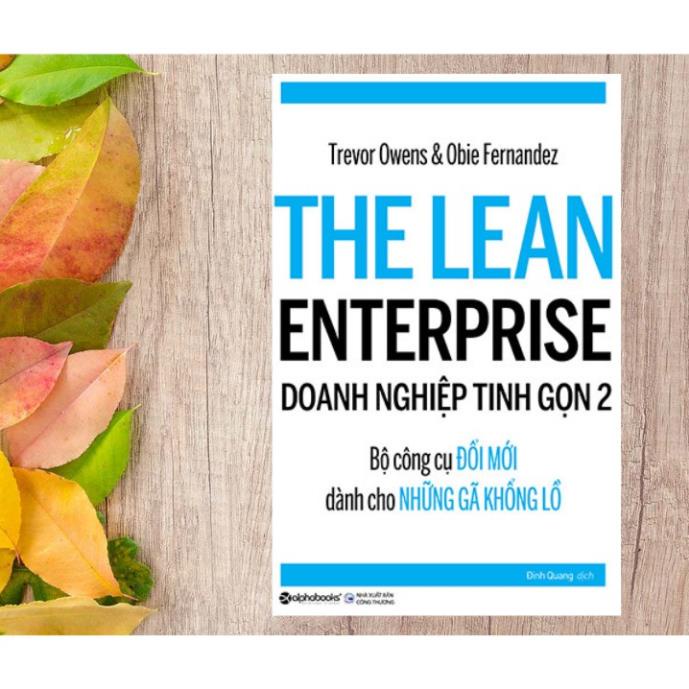 Sách - The Lean Enterprise Doanh Nghiệp Tinh Gọn 2 [AlphaBooks]