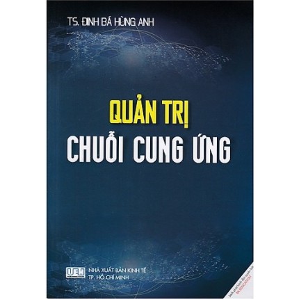 [ Sách ] quản trị chuỗi cung ứng - ts. đinh bá hùng anh