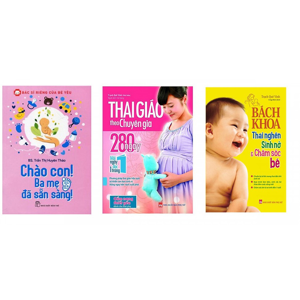 Sách - Combo 3 Cuốn: Thai giáo theo chuyên gia + bách khoa thai nghén sinh nở & chào con ba mẹ đã sẵn sàng