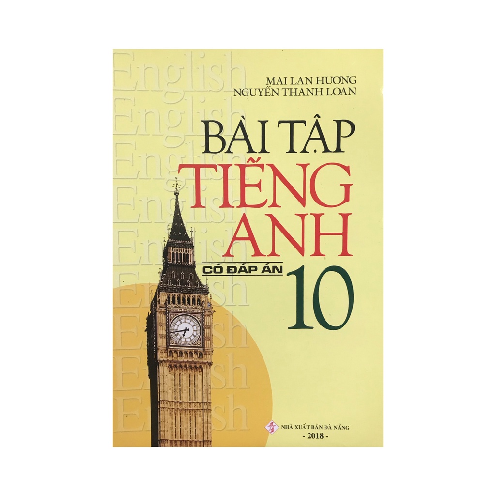 Sách Bài tập tiếng anh 10 có đáp án ( chỉnh lý và bổ sung tái bản năm 2015 )