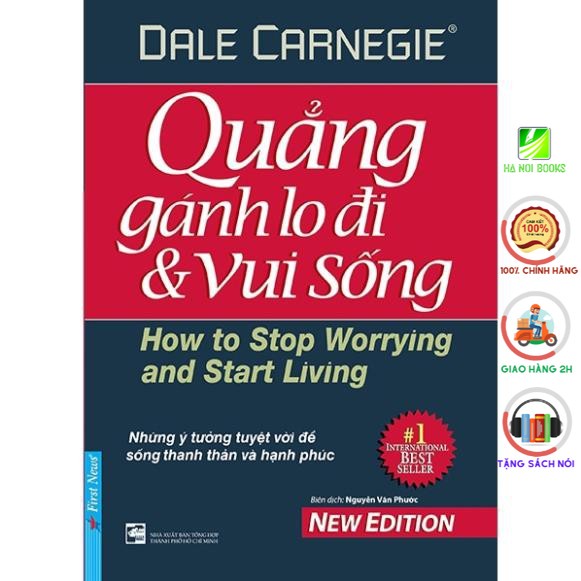 Sách First News - Quẳng Gánh Lo Đi Và Vui Sống (Tái Bản 2021)