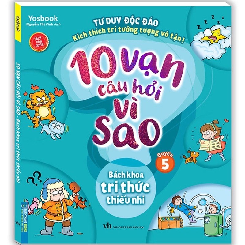 Sách .__.10 Vạn Câu Hỏi Vì Sao - Bách Khoa Tri Thức Thiếu Nhi ( Quyển 5 )