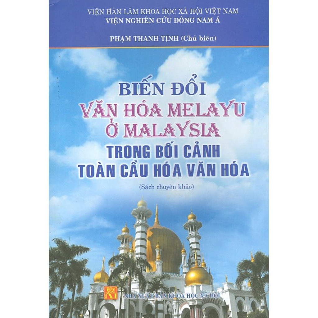 Sách - Biến Đổi Văn Hóa Melayu Ở Malaysia Trong Bối Cảnh Toàn Cầu Hóa Văn Hóa