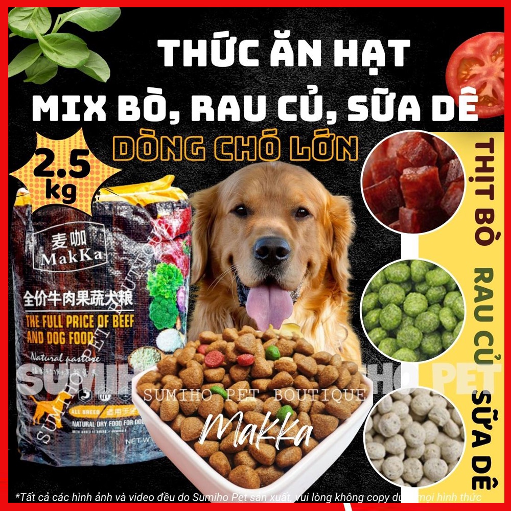 Hạt thức ăn cho chó vị bò nướng Makka (Túi 2.5Kg) viên lớn phù hợp chó trưởng thành