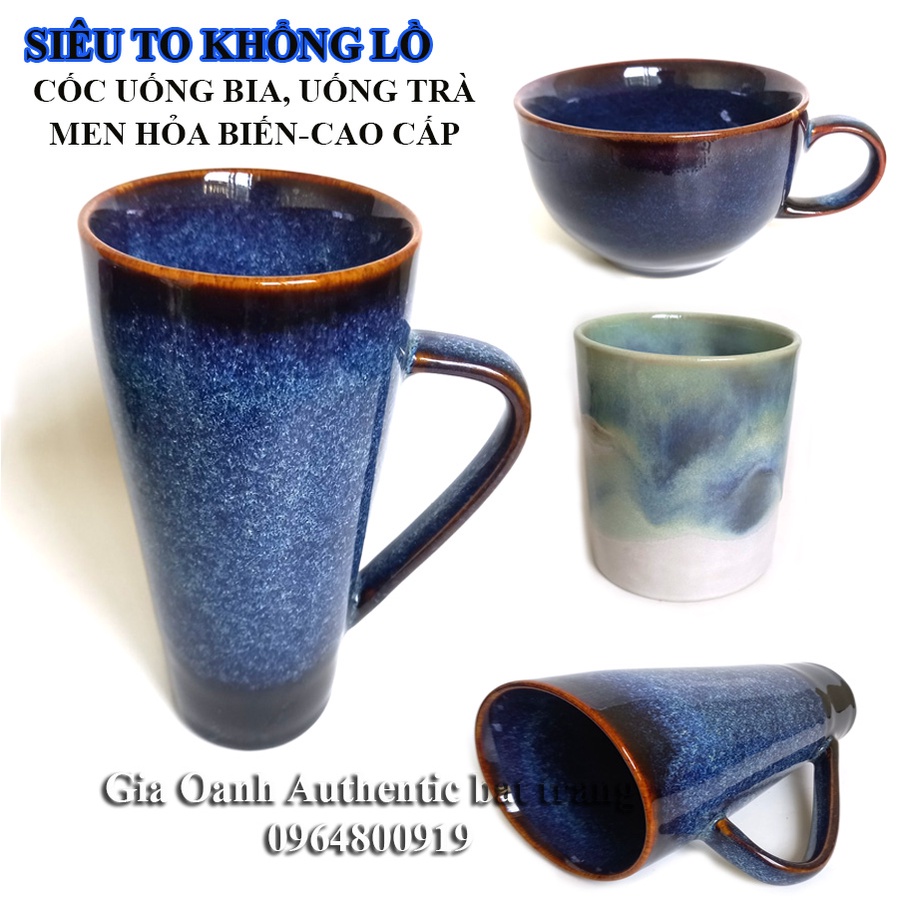SIÊU TO KHỔNG LỒ- CỐC UỐNG BIA, UỐNG TRÀ men HỎA BIẾN CAO CẤP - SANG CHẢNH - gốm sứ Gia Oanh Authentic Bat trang