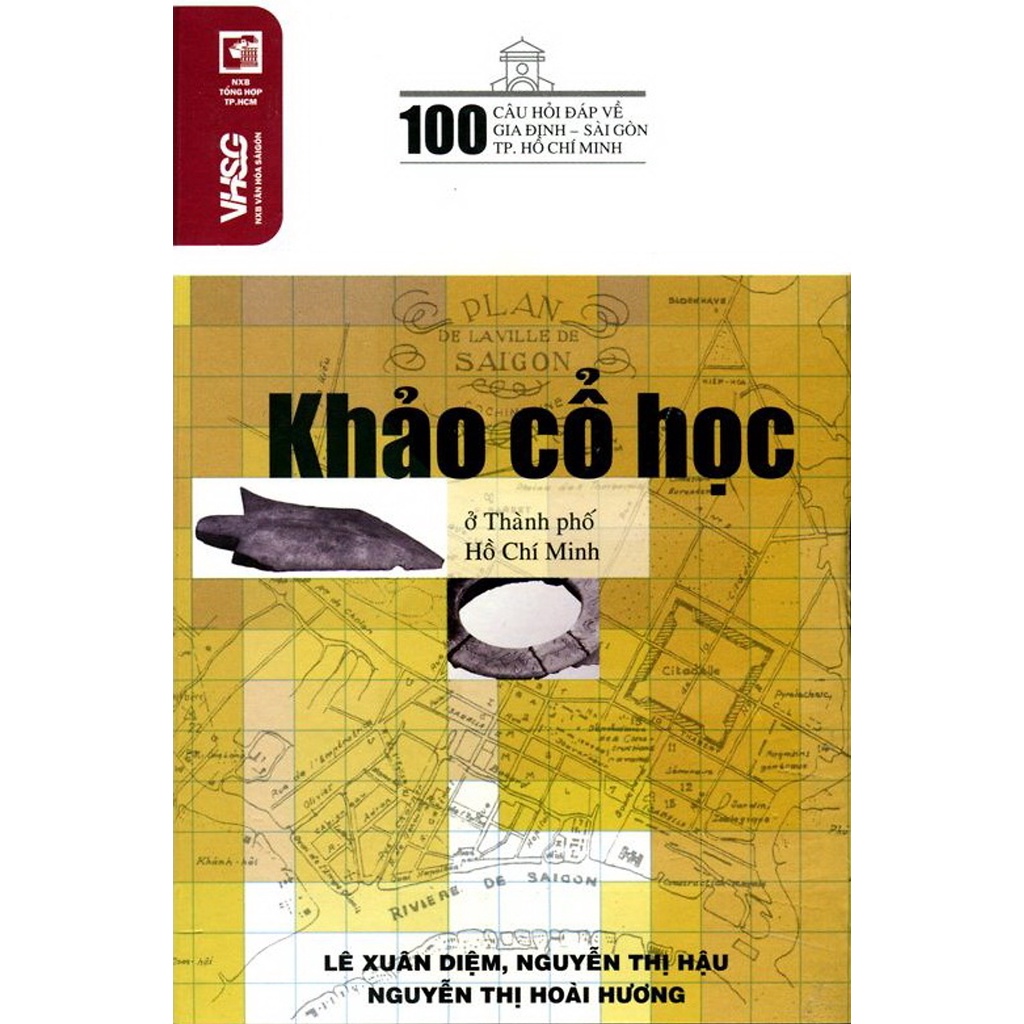[Mã BMBAU50 giảm 7% đơn 99K] Sách 100 Câu Hỏi Về Gia Định Sài Gòn - Khảo Cổ Học Ở Thành Phố Hồ Chí Minh