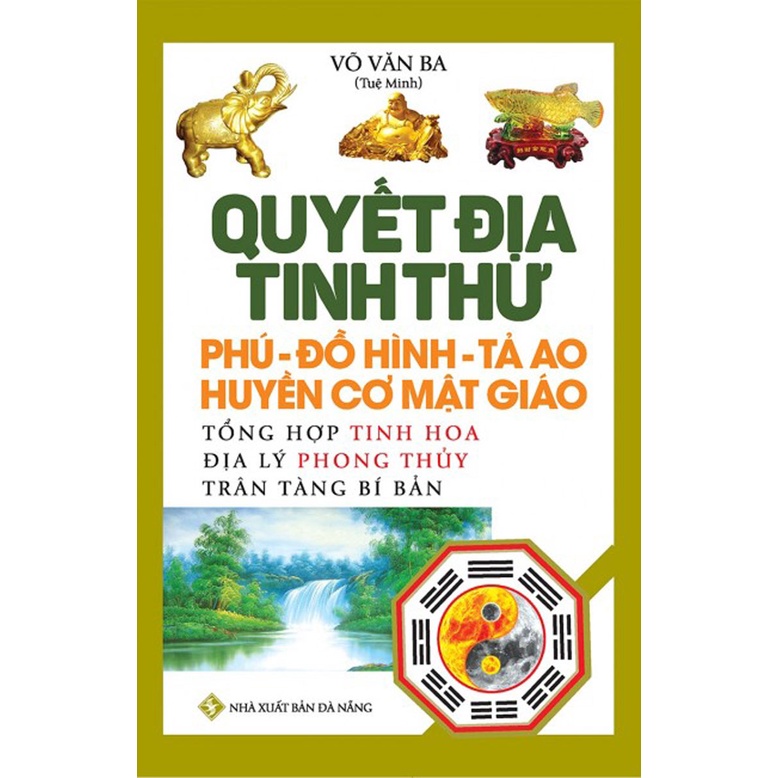 Sách - Quyết Địa Tinh Thư Phú Đồ Hình Tả Ao Huyền Cơ Mật Giáo