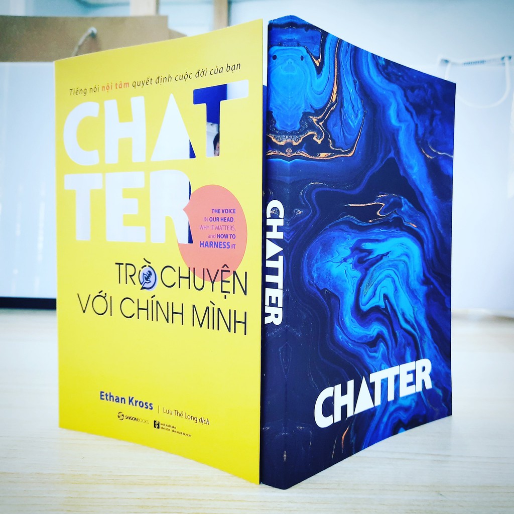 SÁCH: Chatter - Trò chuyện với chính mình: Tiếng nói nội tâm quyết định cuộc đời của bạn - Tác giả: Ethan Kross