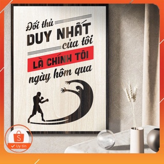 [Quà tặng khách hàng vip] Tranh Động Lực TBIG088 - Đối thủ duy nhất của tôi là chính tôi ngày hôm qua