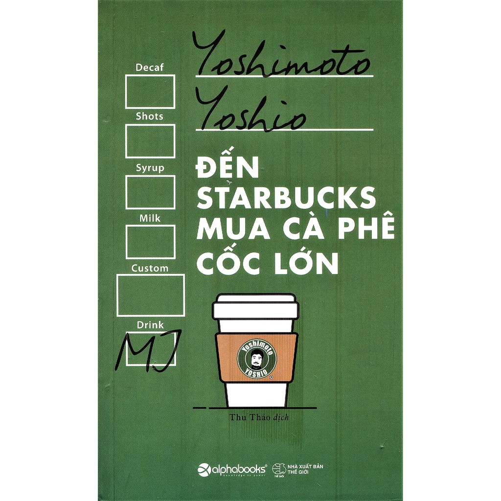 Sách - Đến Starbucks Mua Cà Phê Cốc Lớn (Tái Bản 2018)