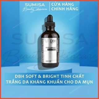 Tinh Chất trắng da cho da mụn DBH Soft & Bright