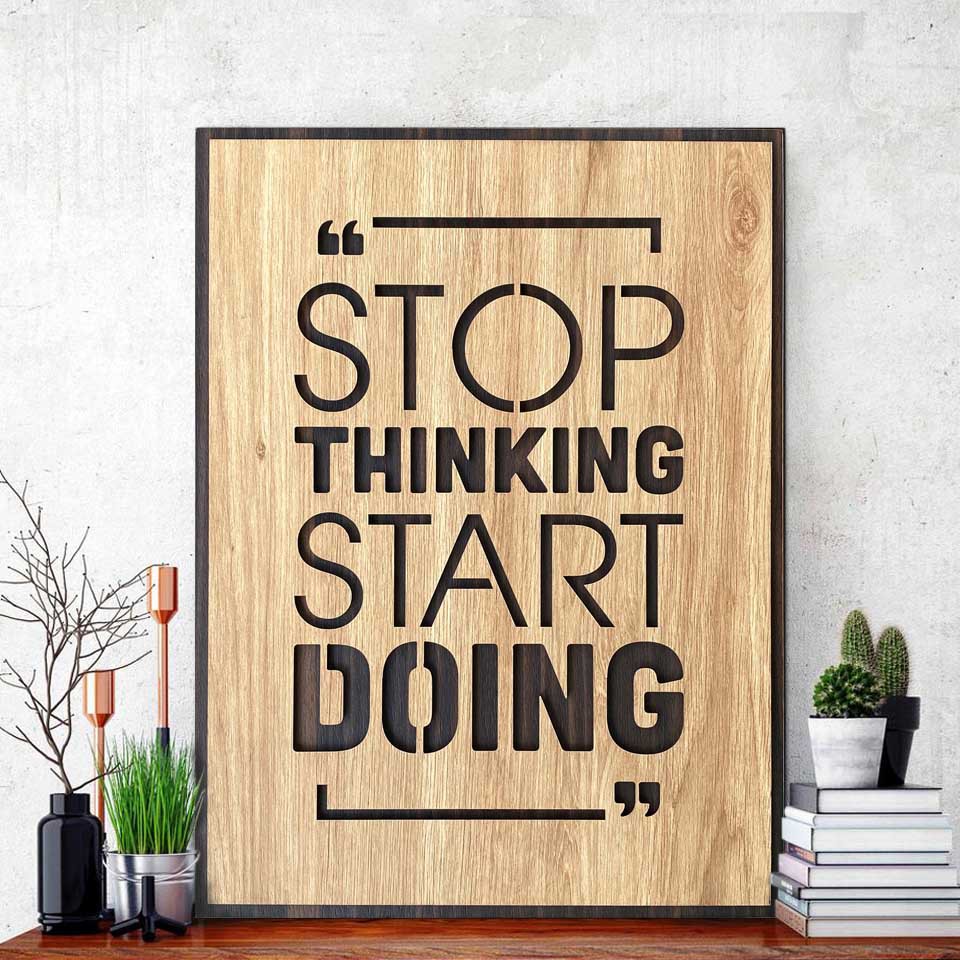 Tranh động lực CARINA T075- Stop Thinking Start Doing