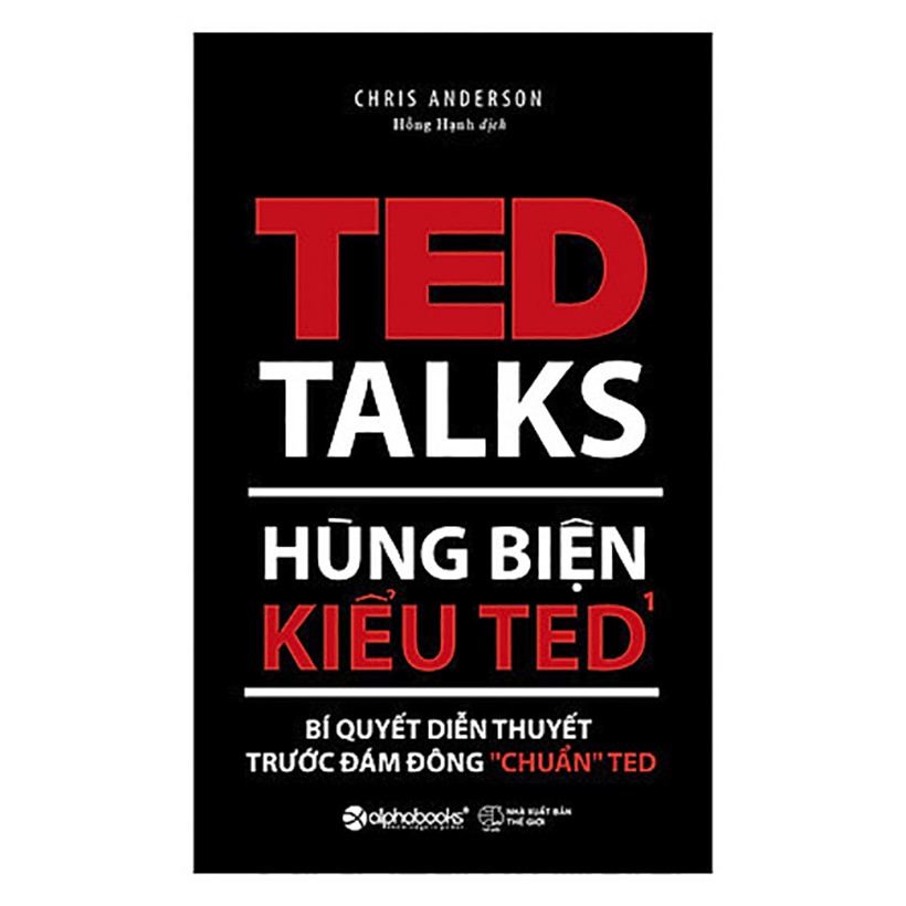 Sách - Hùng biện kiểu Ted 1-Bí quyết diễn thuyết trước đám đông "chuẩn"