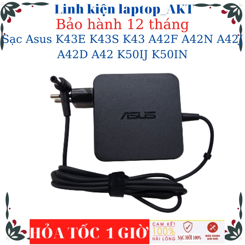 Sạc Laptop Asus K43E K43S K43 A42F A42N A42J A42D A42 K50IJ K50IN-Sạc Asus 19v-2.37A/3.42A-45W/65W vuông, chữ nhật