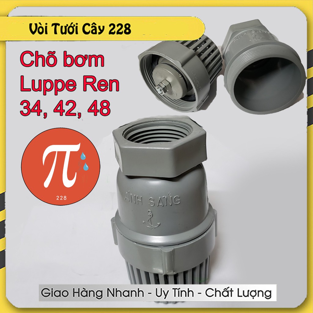 Chõ bơm, lúp bê, luppe răng ren trong 34, 42, 48 có van 1 chiều lò xo giữ nước,, chặn rác