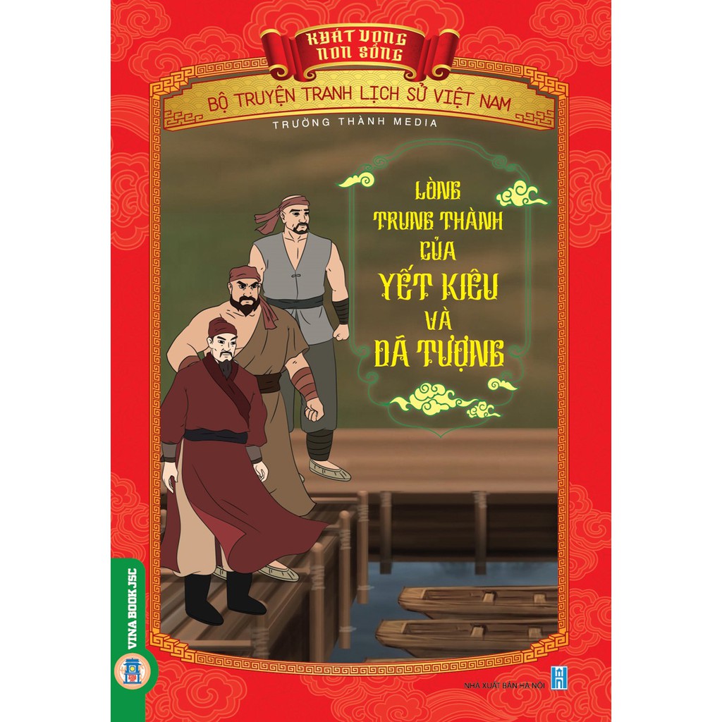 Sách - Bộ Truyện Tranh Lịch Sử Việt Nam - Khát Vọng Non Sông _ Lòng Trung Thành Của Yết Kiêu Và Dã Tượng