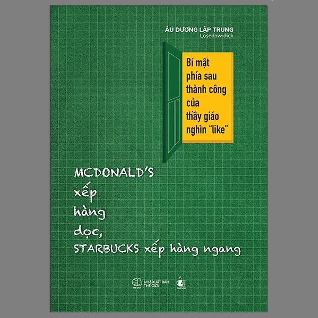 Sách - Mcdonald’s Xếp Hàng Dọc, Starbucks Xếp Hàng Ngang - Bí Mật Phía Sau Thành Công Của Thầy Giáo Ngàn “Like”