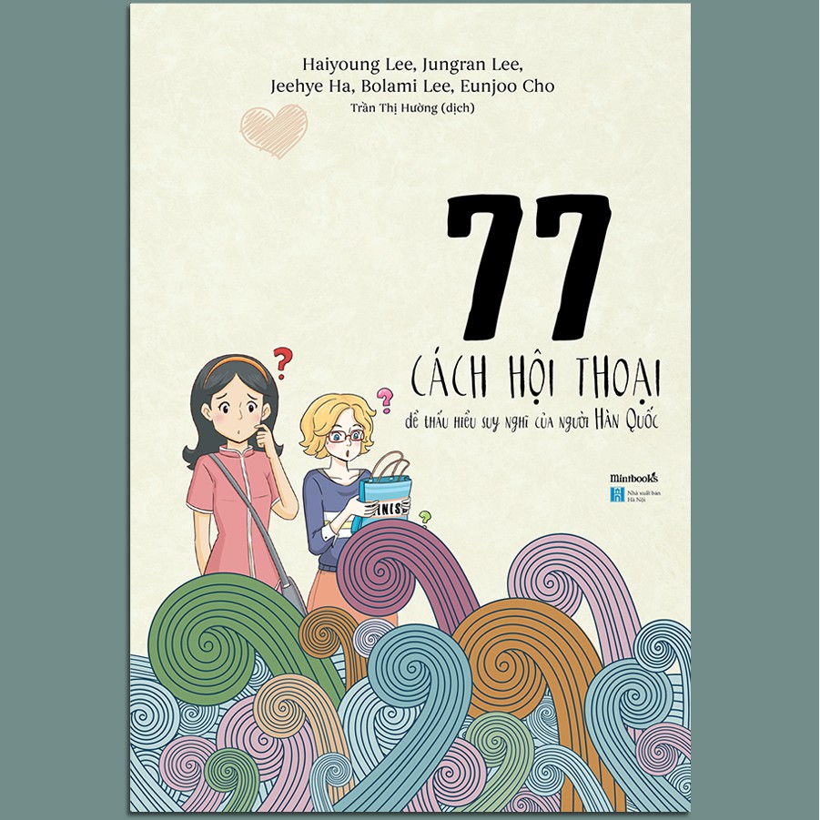 Sách - 77 Cách Hội Thoại Để Thấu Hiểu Suy Nghĩ Của Người Hàn Quốc