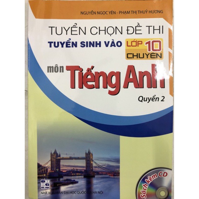 Sách - Tuyển chọn Đề thi tuyển sinh vào Lớp 10 Chuyên môn Tiếng Anh Quyển 2