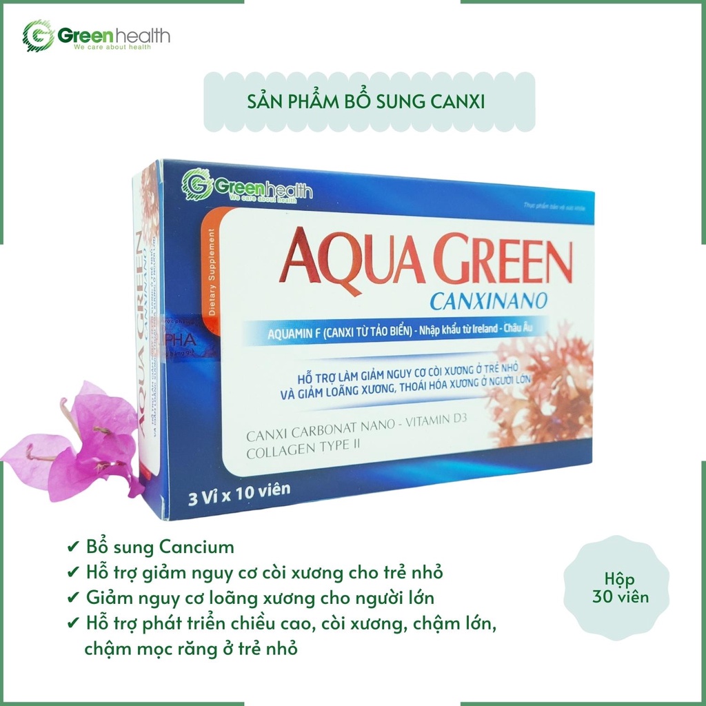 Canxi Nano Aqua Green - Viên uống bổ sung canxi hỗ trợ giảm nguy cơ trẻ còi xương, loãng xương, 30 viên