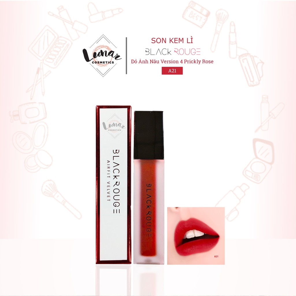 Son Kem Lì Black Rouge A21 Màu Đỏ Ánh Nâu Version 4 Prickly Rose