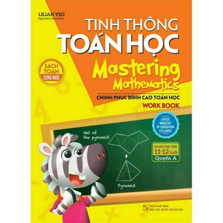Tinh Thông Toán Học - Mastering Mathematics - Dành Cho Trẻ 11 - 12 Tuổi