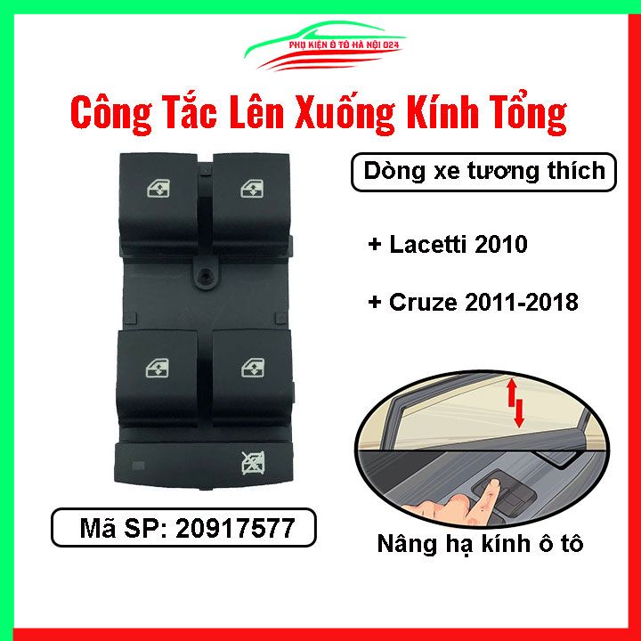Công tắc kính tổng Lacetti 2010, Cruze 2011-2018 mã 20917577 nâng hạ kính lên xuống ô tô