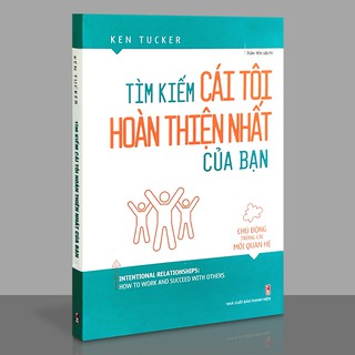Sách - Tìm Kiếm Cái Tôi Hoàn Thiện Nhất Của Bạn - Chủ Động Trong Các Mối Quan Hệ