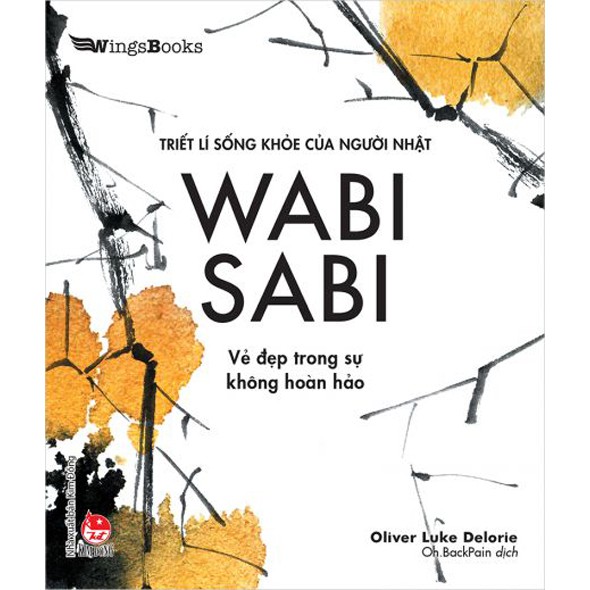 Sách - Triết Lí Sống Khỏe Của Người Nhật - Wabi Sabi - Vẻ Đẹp Trong Sự Không Hoàn Hảo