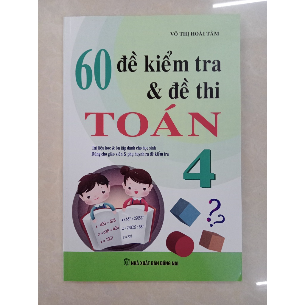 Sách 60 Đề Kiểm Tra Và Đề Thi Toán Lớp 4