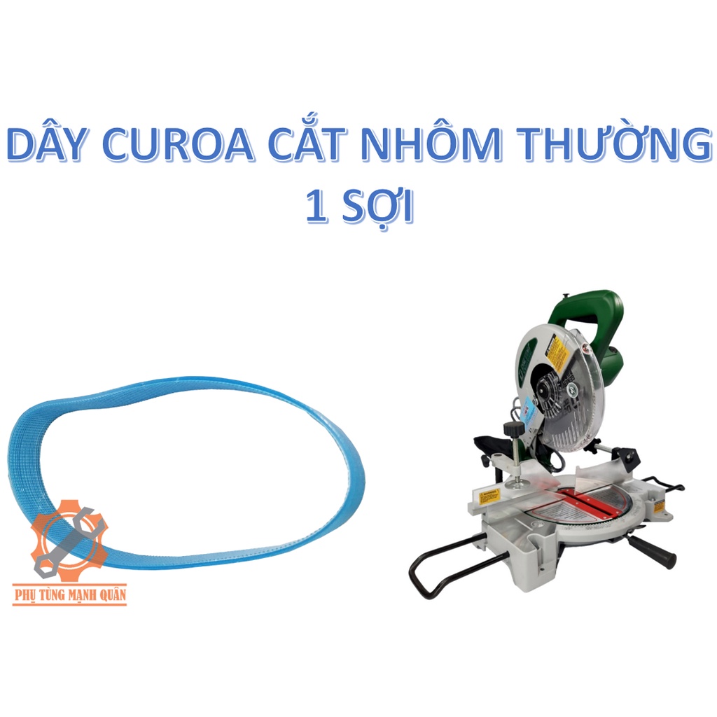 DÂY CUROA MÁY CẮT SẮT, DÂY CUROA MÁY CẮT NHÔM, DÂY CUROA MÁY BÀO, DÂY CUROA GIÁP TĂNG CÁC LOẠI