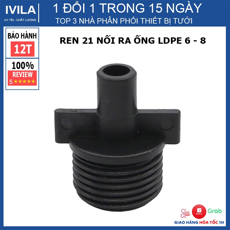 Ren 21 nối ống LDPE 6 -8 mm - Ren nối nhanh cho hệ thống tưới - Bảo hành 12 tháng