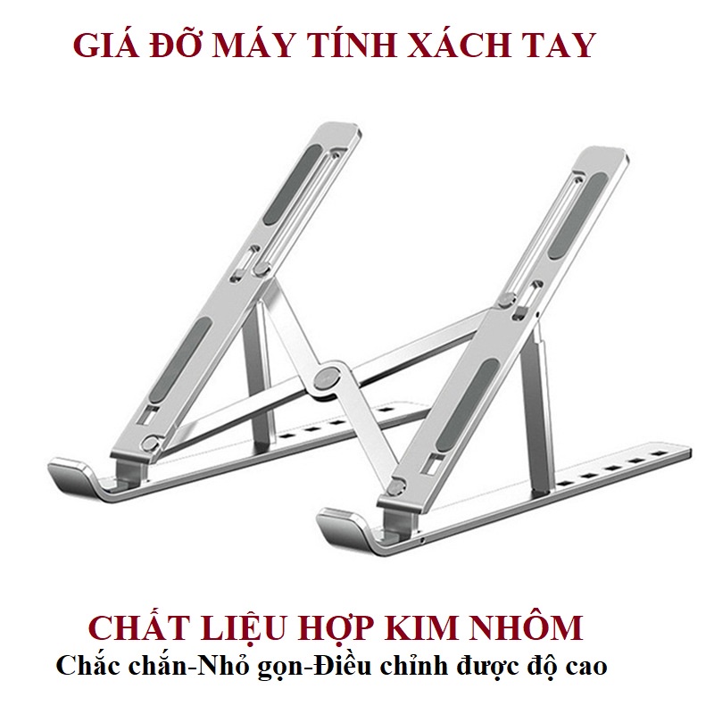 Giá đỡ máy tính xách tay chất liệu hợp kim nhôm chắc chắn, nhỏ gọn,điều chỉnh được độ cao