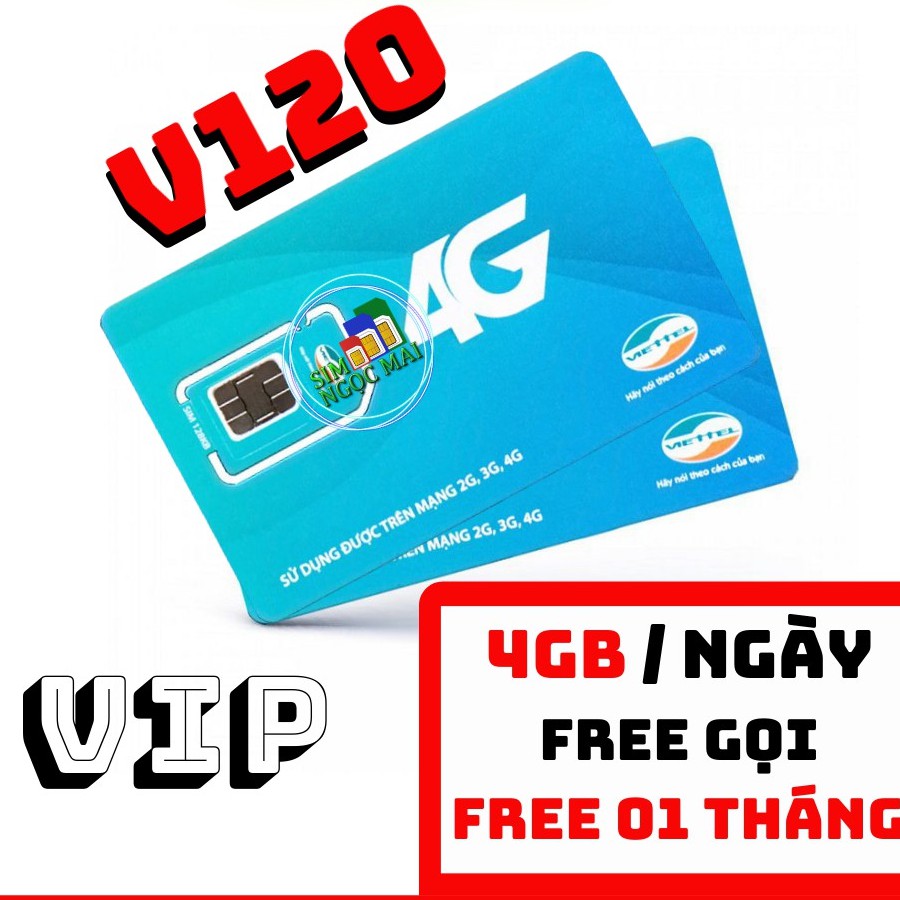 Sim 4G Viettel V120 GÓI VIP - 4GB/NGÀY - 120GB DATA TỐC ĐỘ CAO - MIỄN PHÍ GỌI