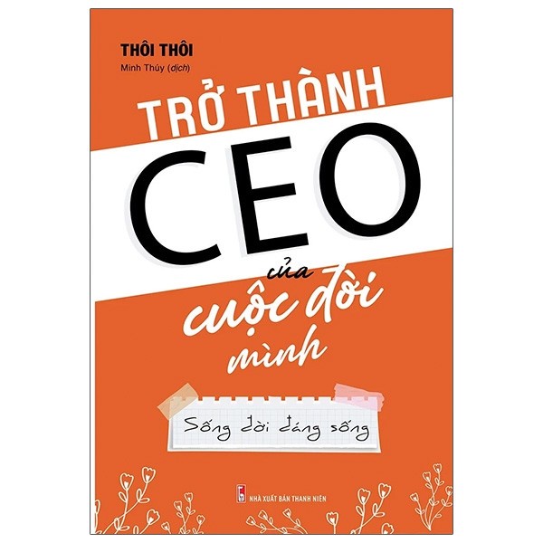 Sách - Trở thành Ceo của cuộc đời mình - Sống đời đáng sống - 8936067603934