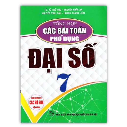 Sách - Tổng Hợp Các Bài Toán Phổ Dụng Đại Số Lớp 7 (Biên Soạn Theo Chương Trình GDPT Mới)