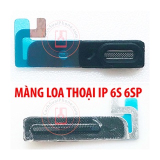 Màng Loa Thoại 6S và 6S Plus
