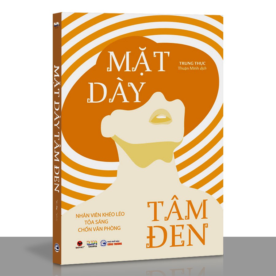 Sách - Mặt Dày Tâm Đen - Nhân Viên Khéo Léo Tỏa Sáng Chốn Văn Phòng (Kèm Bookmark) - Bách Việt