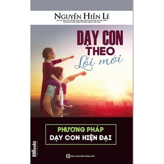 Combo Dạy Con Theo Lối Mới + Tìm Hiểu Con Chúng Ta