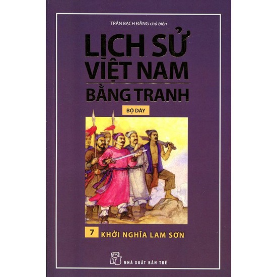 Sách Lịch Sử - Lịch Sử Việt Nam Bằng Tranh (Tập 7) - Khởi Nghĩa Lam Sơn