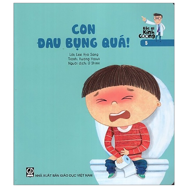 Sách - Bác Sĩ Kính Coong Tập 5 - Con Đau Bụng Quá!