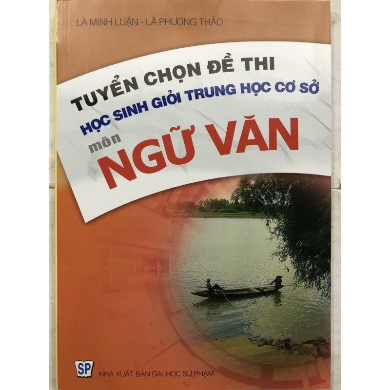 Sách - Tuyển chọn đề thi học sinh giỏi trung học cơ sở môn Ngữ văn