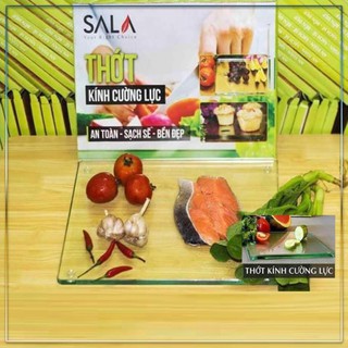 Thớt kính cường lực Sala Siêu sạch - Siêu bền - Siêu đẹp - Siêu an toàn, tiện nghi