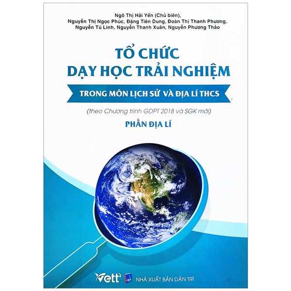 Sách Tổ Chức Dạy Học Trải Nghiệm Trong Môn Lịch Sử Và Địa Lí THCS - Phần Địa Lí